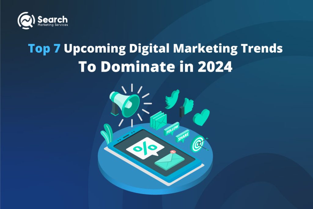 Top 7 Digital Marketing Trends in 2024 to Dominate the industry